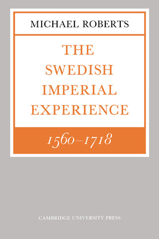 The Swedish Imperial Experience 1560 1718