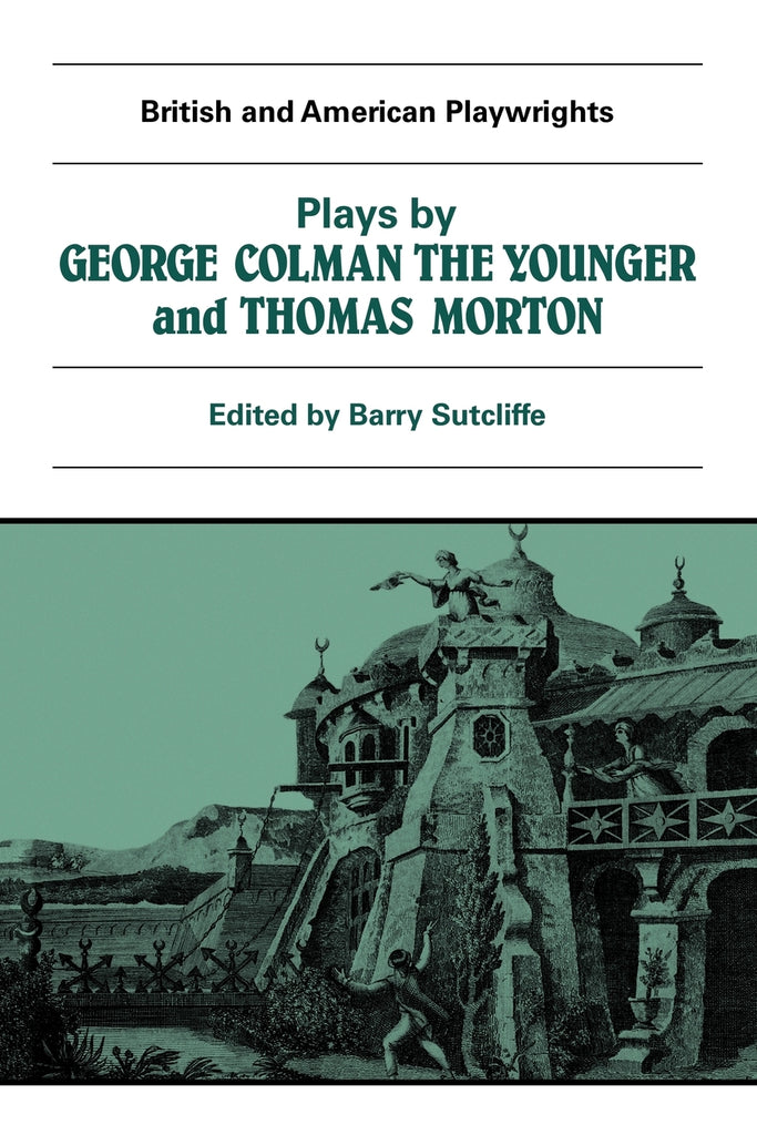 Plays by George Colman the Younger and Thomas Morton