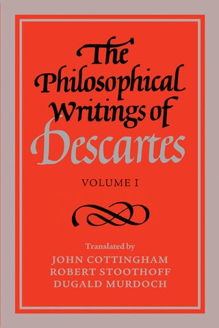 The Philosophical Writings of Descartes