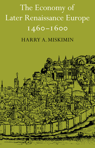 The Economy of Later Renaissance Europe 1460 1600