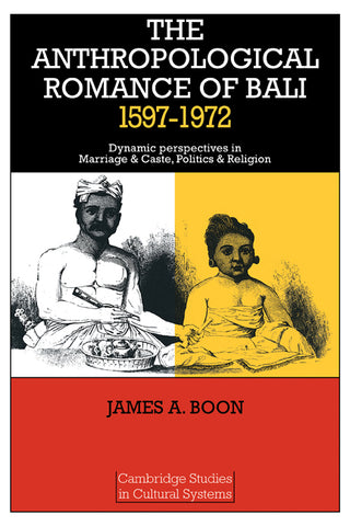 The Anthropological Romance of Bali 1597 1972