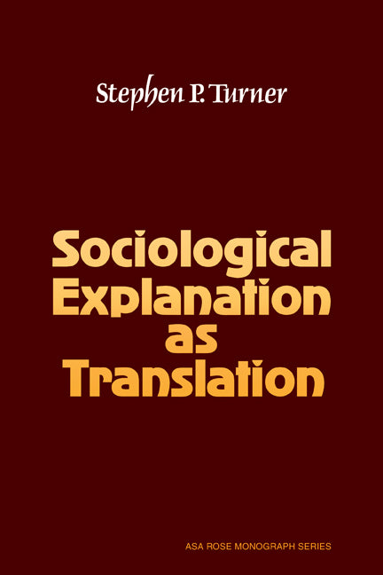 Sociological Explanation as Translation