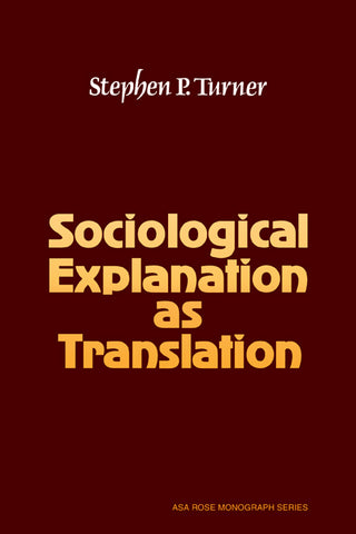 Sociological Explanation as Translation