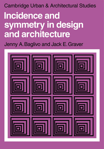 Incidence and Symmetry in Design and Architecture