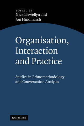 Organisation, Interaction and Practice