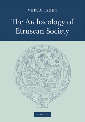 The Archaeology of Etruscan Society