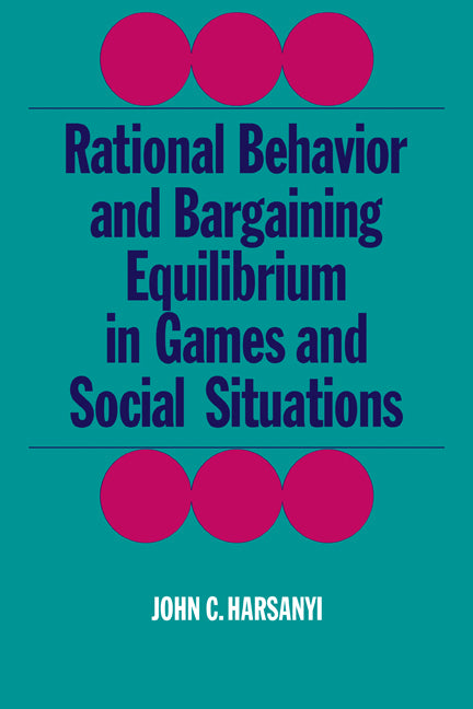 Rational Behaviour and Bargaining Equilibrium in Games and Social Situations