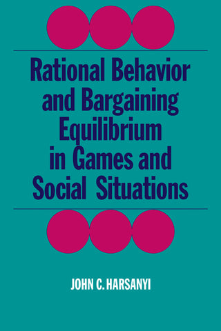 Rational Behaviour and Bargaining Equilibrium in Games and Social Situations