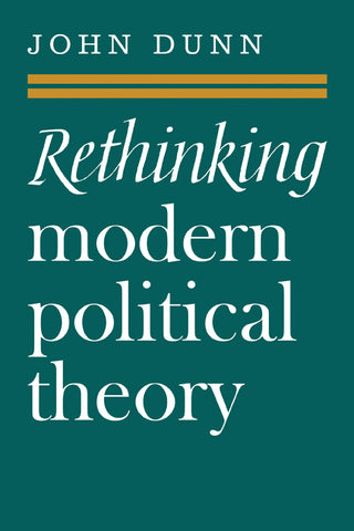 Rethinking Modern Political Theory