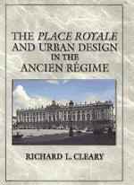 The Place Royale and Urban Design in the Ancien R Gime
