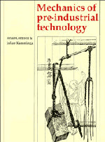 Mechanics of Pre-Industrial Technology