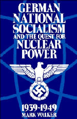 German National Socialism and the Quest for Nuclear Power, 1939-1949