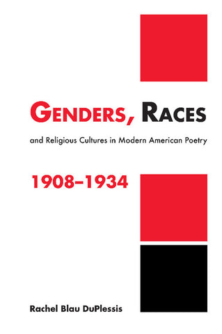 Genders, Races, and Religious Cultures in Modern American Poetry, 1908 1934