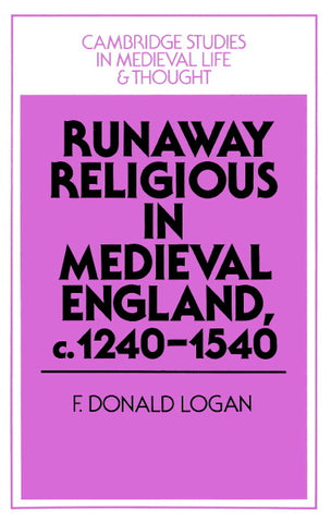 Runaway Religious in Medieval England, C.1240 1540
