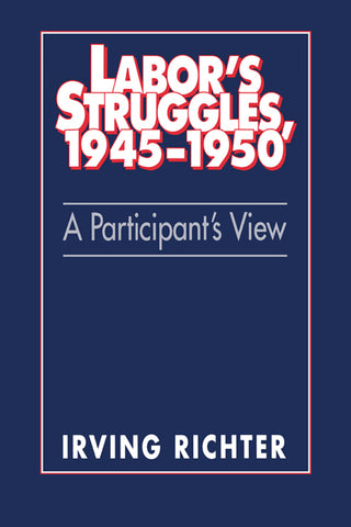 Labor's Struggles, 1945 1950