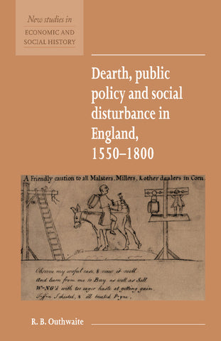 Dearth, Public Policy and Social Disturbance in England 1550 1800