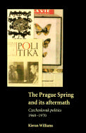 The Prague Spring and Its Aftermath