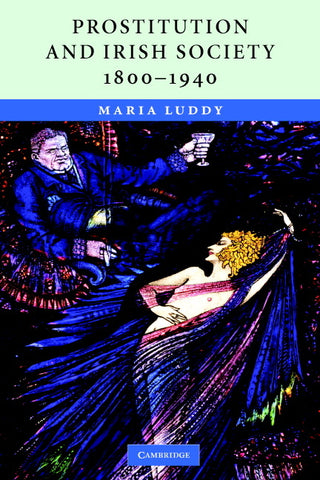 Prostitution and Irish Society, 1800-1940