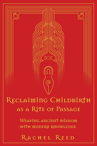 Reclaiming Childbirth as a Rite of Passage