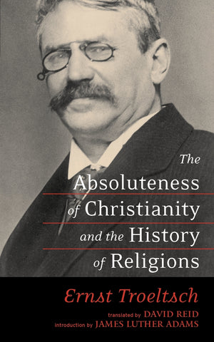 The Absoluteness of Christianity and the History of Religions