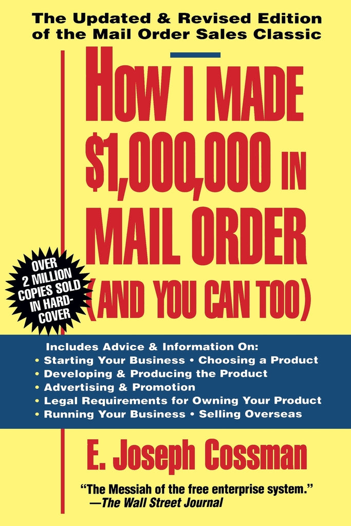 How I Made $1,000,000 in Mail Order-And You Can Too!