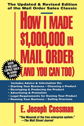 How I Made $1,000,000 in Mail Order-And You Can Too!