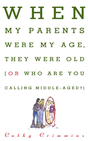 When My Parents Were My Age, They Were Old
