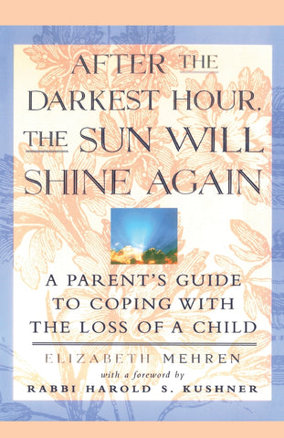 After the Darkest Hour the Sun Will Shine Again