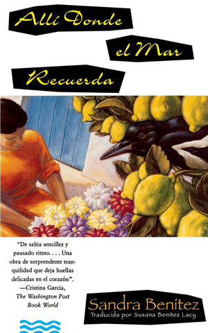 Alli Donde el Mar Recuerda = A Place Where the Sea Remembers