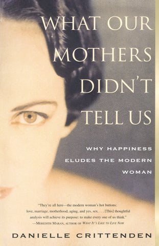 What Our Mothers Didn't Tell Us