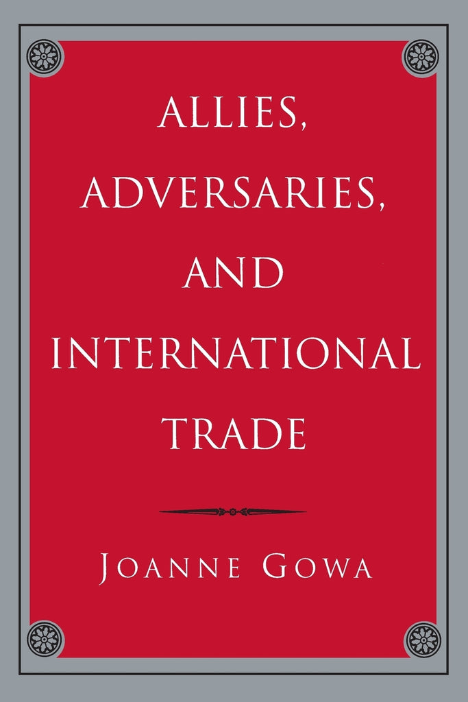 Allies, Adversaries, and International Trade