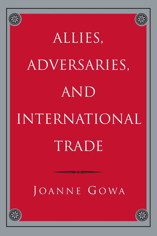 Allies, Adversaries, and International Trade