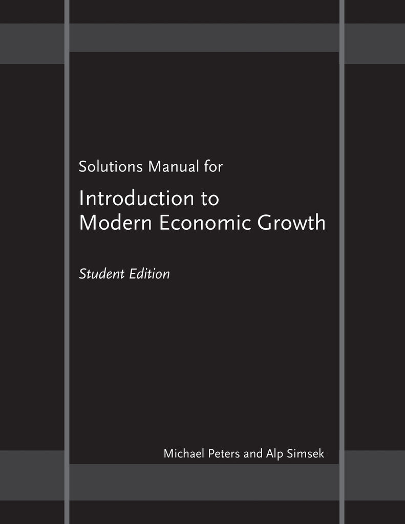 Solutions Manual for "Introduction to Modern Economic Growth"