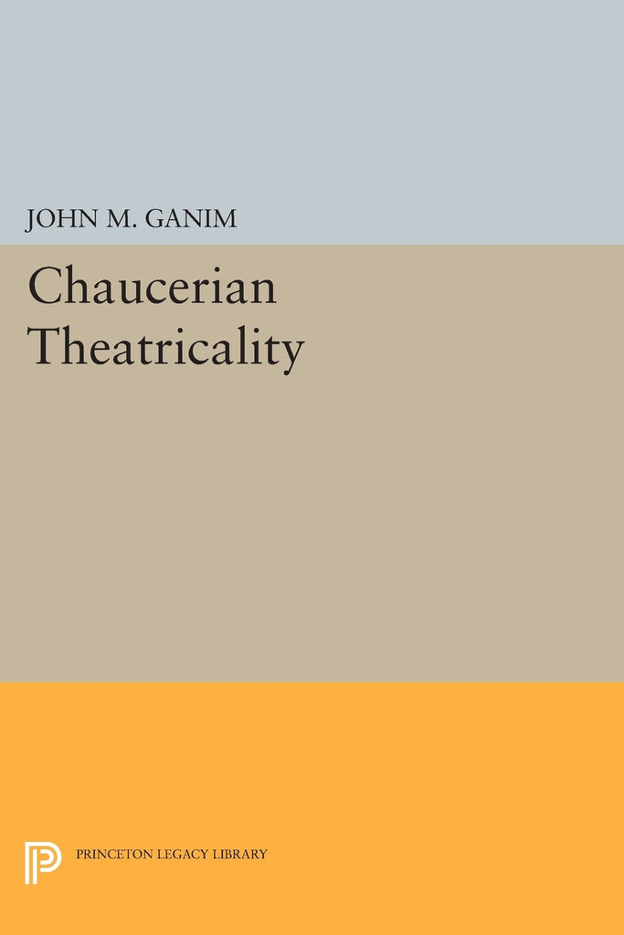 Chaucerian Theatricality