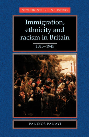 Immigration, Ethnicity and Racism in Britain 1815–1945