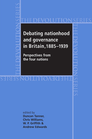 Debating nationhood and governance in Britain, 1885-1939