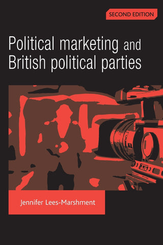 Political marketing and British political parties (2nd Edition)