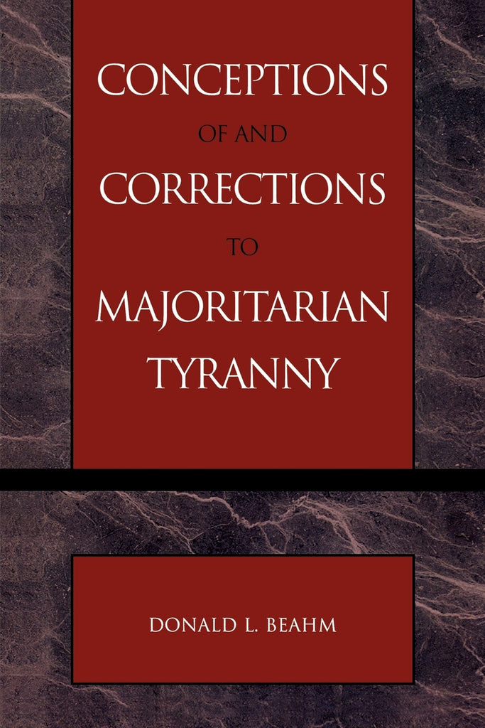Conceptions of and Corrections to Majoritarian Tyranny