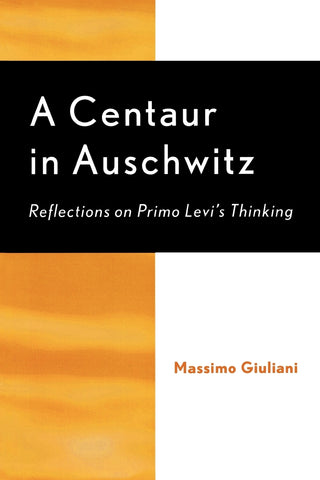 A Centaur in Auschwitz
