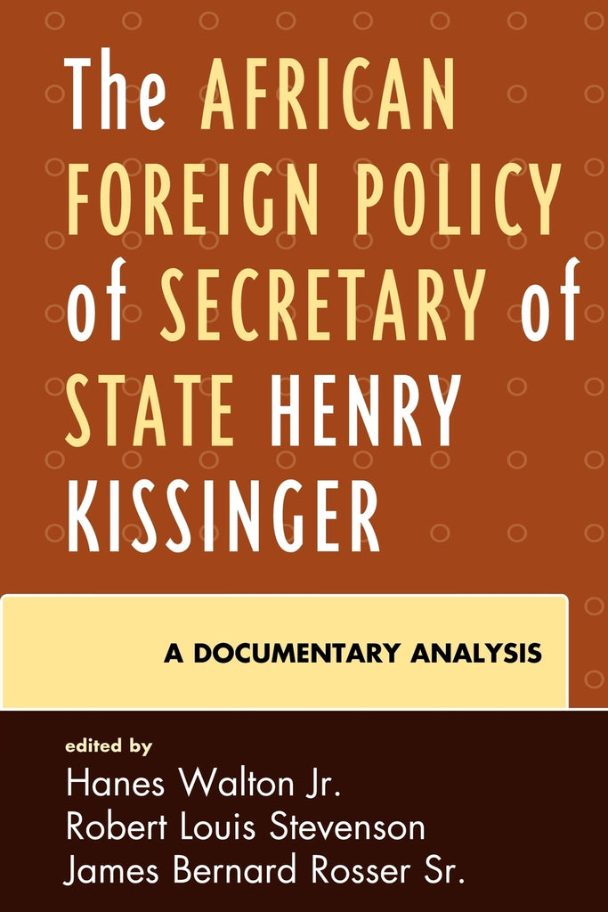 The African Foreign Policy of Secretary of State Henry Kissinger