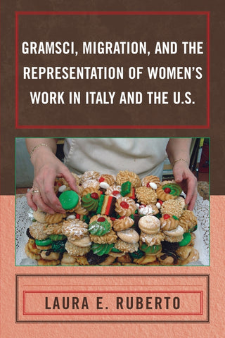 Gramsci, Migration, and the Representation of Women's Work in Italy and the U.S.