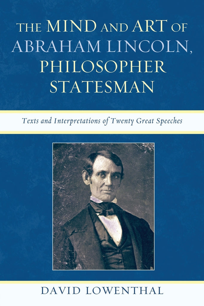 Mind and Art of Abraham Lincoln, Philosopher Statesman