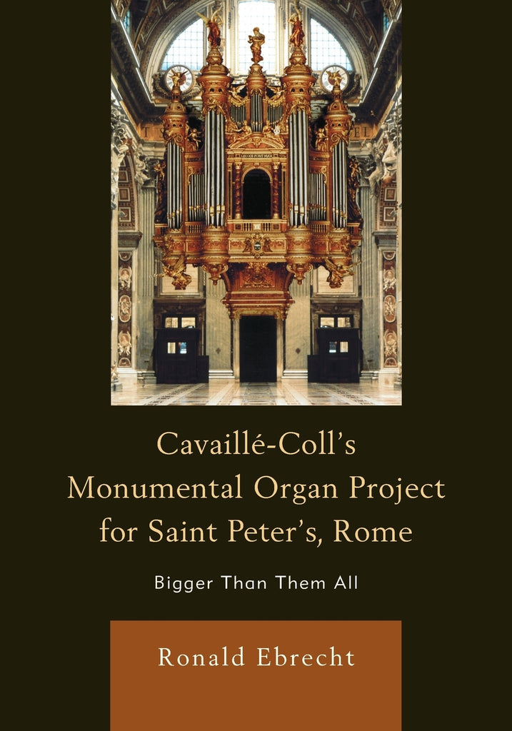 Cavaille-Coll's Monumental Organ Project for Saint Peter's, Rome