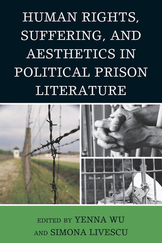 Human Rights, Suffering, and Aesthetics in Political Prison Literature
