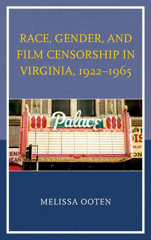 Race, Gender, and Film Censorship in Virginia, 1922-1965