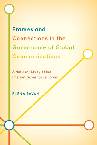 Frames and Connections in the Governance of Global Communications