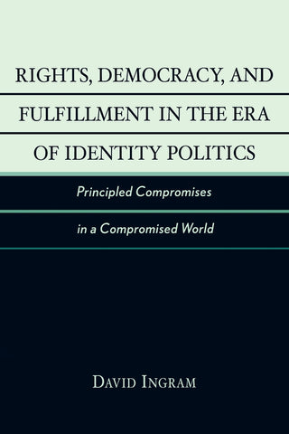 Rights, Democracy, and Fulfillment in the Era of Identity Politics