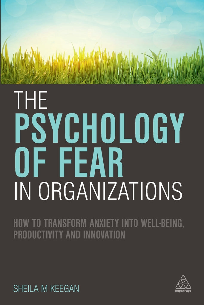 The Psychology of Fear in Organizations