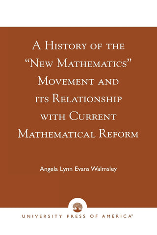 History of the 'New Mathematics' Movement and its Relationship with Current Mathematical Reform