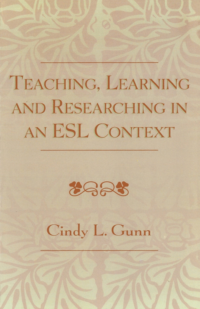 Teaching, Learning and Researching in an ESL Context